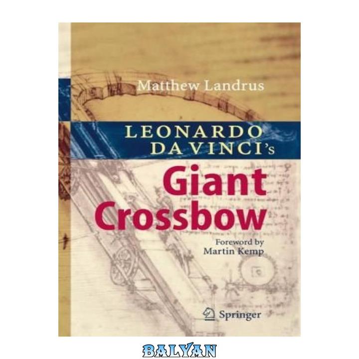 دانلود کتاب Leonardo da Vinci’s Giant Crossbow